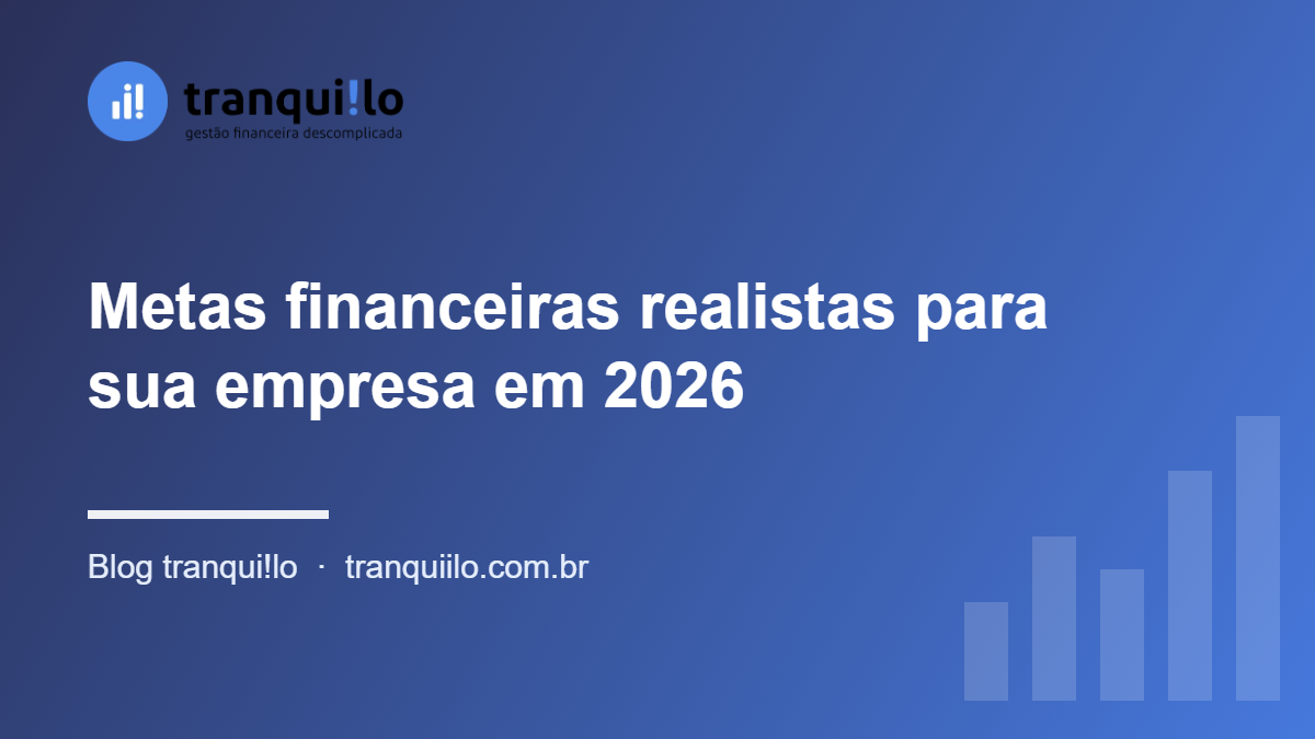Metas financeiras realistas para sua empresa em 2026