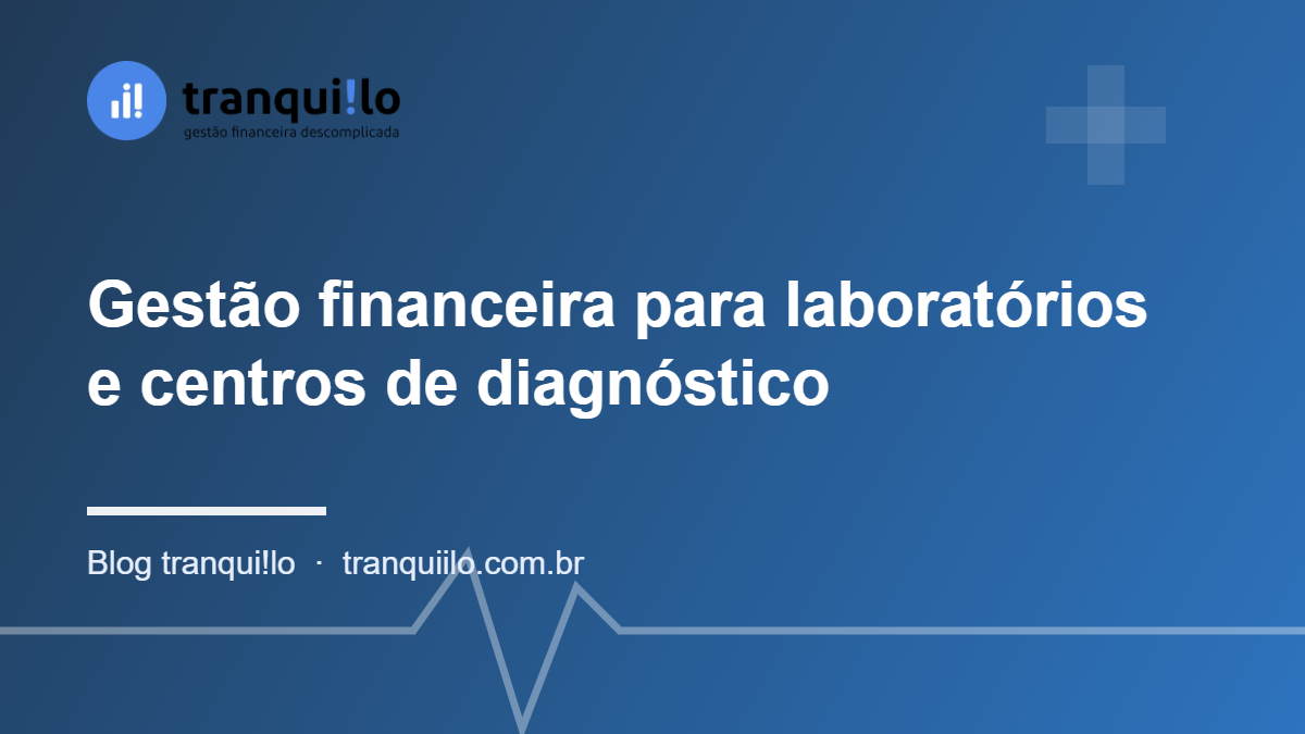 Gestão financeira para laboratórios e centros de diagnóstico