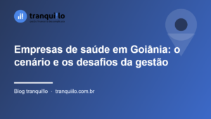 Empresas de saúde em Goiânia: o cenário e os desafios da gestão